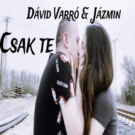 Csak te ft. Jázmin | Boomplay Music