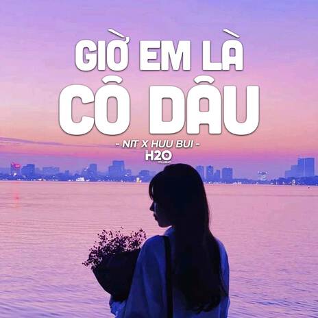 Giờ Em Là Cô Dâu (Lofi Ver.) ft. NIT | Boomplay Music