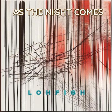 As The Night Comes | Boomplay Music