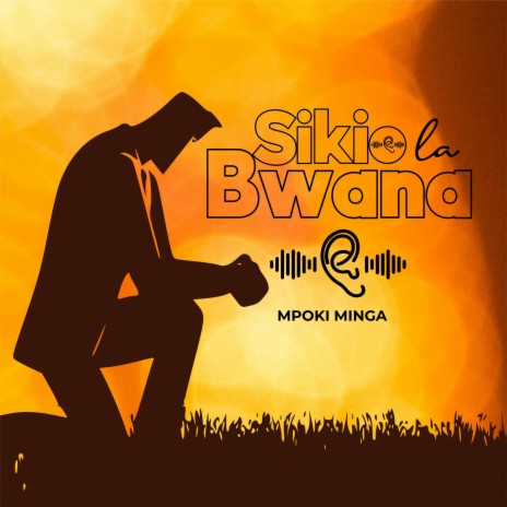 Sikio la Bwana | Boomplay Music