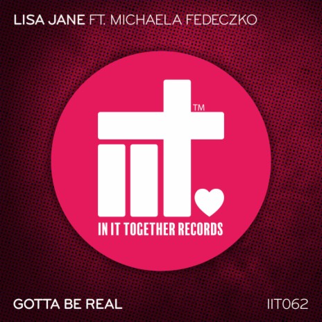 Gotta Be Real (Original Mix) ft. Michaela Fedeczko | Boomplay Music