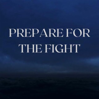 Prepare for the Fight (Warfare)