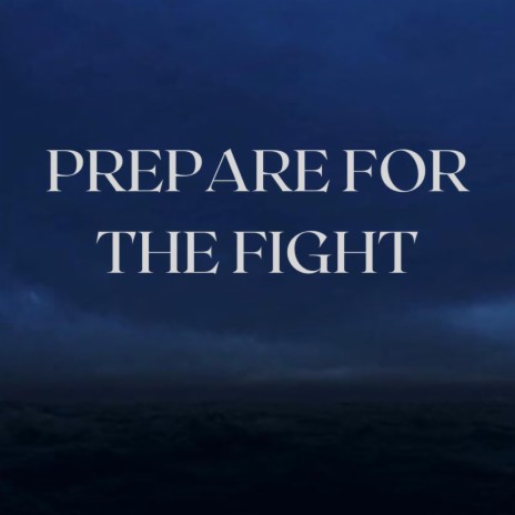 Prepare for the Fight (Warfare) | Boomplay Music