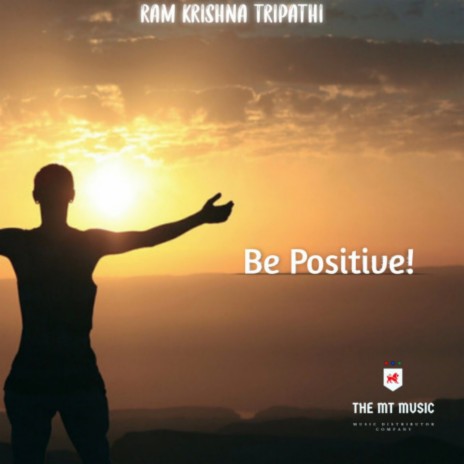 Be Positive | Boomplay Music