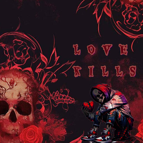 Love Kills | Boomplay Music