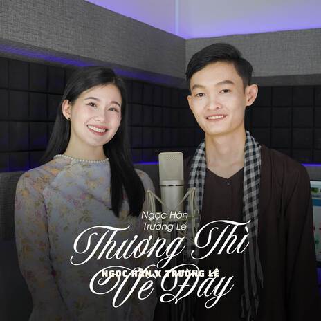 Thương Thì Về Đây ft. Trường Lê | Boomplay Music