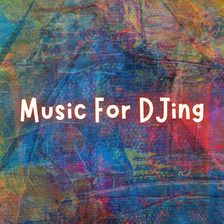 Music For DJing