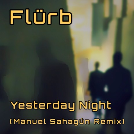 Yesterday Night (Manuel Sahagún Remix)