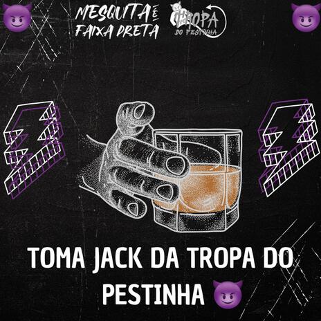 Toma Jack Toma kkk ft. TROPA DO PESTINHA, mc pl alves & DG DO BROOKLYN | Boomplay Music