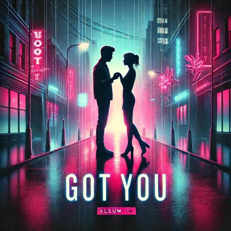 Got You | Boomplay Music