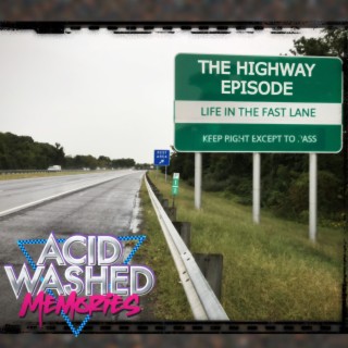 #58 - The Highway:  Life in the Fast Lane