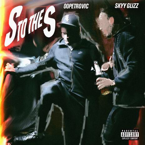 S to the S ft. Skyy Glizz | Boomplay Music