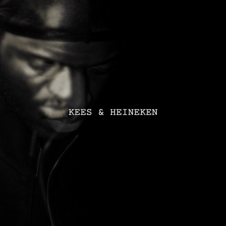 Kees & Heineken | Boomplay Music