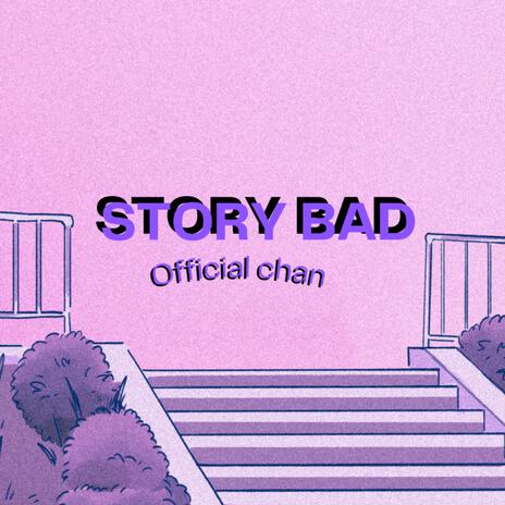 Story Bad | Boomplay Music