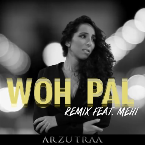 Woh Pal (Punjabi Twist Remix) ft. Mehi | Boomplay Music