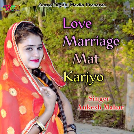 Love Marriage Mat Karjyo | Boomplay Music