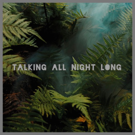 Talking All Night Long | Boomplay Music