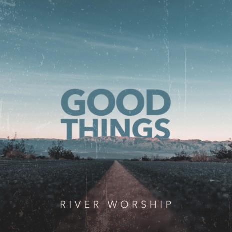 Good Things ft. Ethan Bohannon