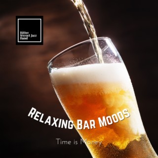 Relaxing Bar Moods - Time is Money