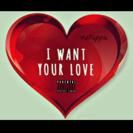 Want Your Love ft. BossMane Reloaded | Boomplay Music