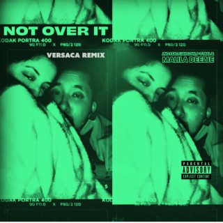 NOT OVER IT (Versaca Remix)