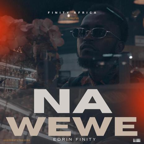 Na Wewe | Boomplay Music