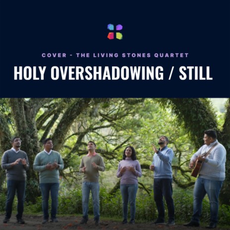 HOLY OVERSHADOWING/ STILL | Boomplay Music