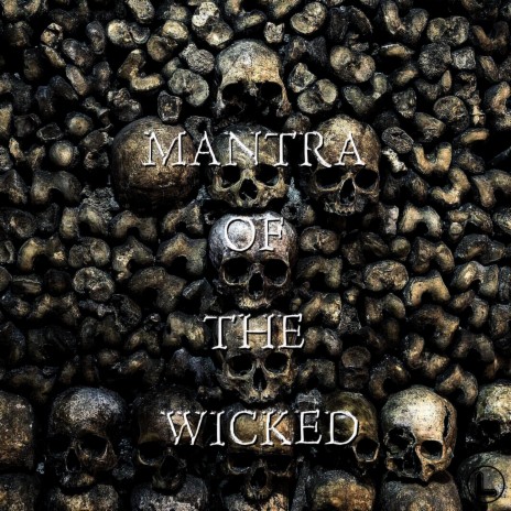 Mantra Of The Wicked | Boomplay Music