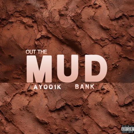 Out the Mud ft. Bank | Boomplay Music