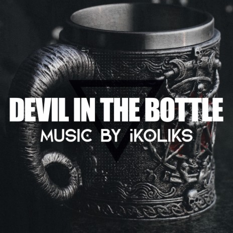 Devil in the Bottle | Boomplay Music