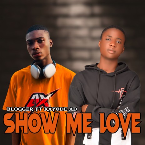 Show me love ft. Kayode AD | Boomplay Music