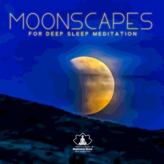 Moonscapes for Deep Sleep Meditation: Healing and Reiki Relaxing Spa Music