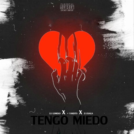 Tengo Miedo ft. + YANDITO & El Usaga | Boomplay Music