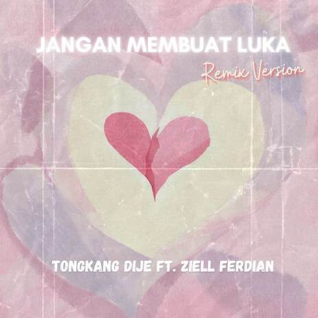 Jangan Membuat Luka (Remix Version) ft. Ziell Ferdian | Boomplay Music