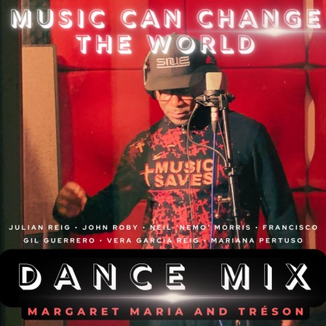 Music Can Change The World (Dance Mix) ft. Treson, Julian Reig, Neil 'NeMo' Morris, John Roby & Francisco Gil Guerrero | Boomplay Music