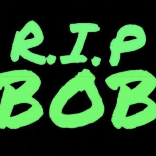 RIP BOB