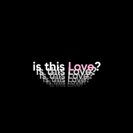 is this Love? ft. Zacc & Solus. | Boomplay Music