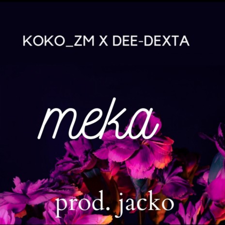 MEKA (feat. Dee Dexta) | Boomplay Music