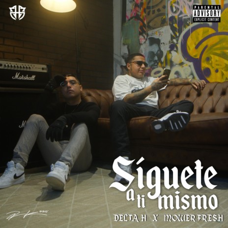 Síguete a ti mismo ft. Mower Fresh | Boomplay Music