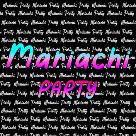 Mariachi Party | Boomplay Music