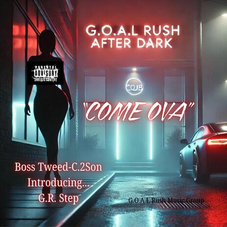 Come Ova ft. G.R. Step | Boomplay Music