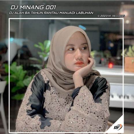 DJ ALAH BA TAHUN RANTAU MANJADI LABUHAN ft. DJ MINANG SEN, Yudha Paramata, Dj Break Official & Dj Minang | Boomplay Music