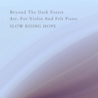 Beyond The Dark Forest Arr. For Violin And Felt Piano
