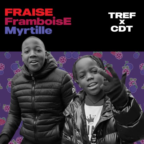 Fraise Framboise Myrtille (Freestyle #2) ft. TREF & Cris NG | Boomplay Music