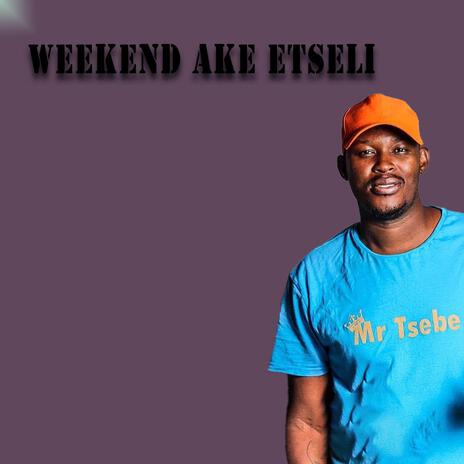 WEEKEND AKE ETSELI ft. SOGO DRUM & DJ TAKKIE