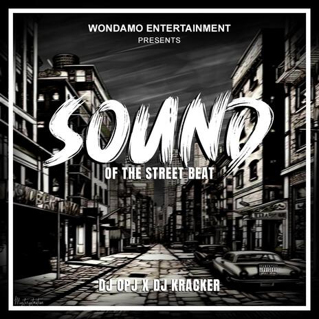 SOUND OF THE STREET BEAT ft. OFFICIAL DJ OPJ