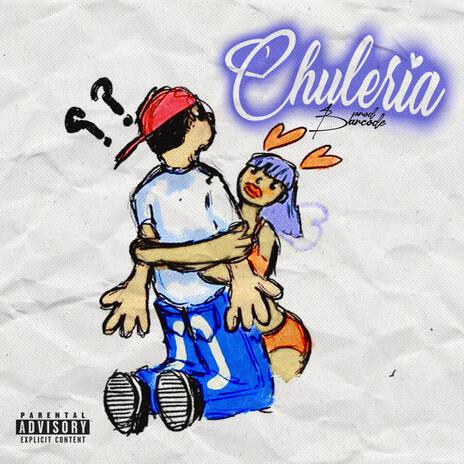 CHULERIA ft. BarCode | Boomplay Music