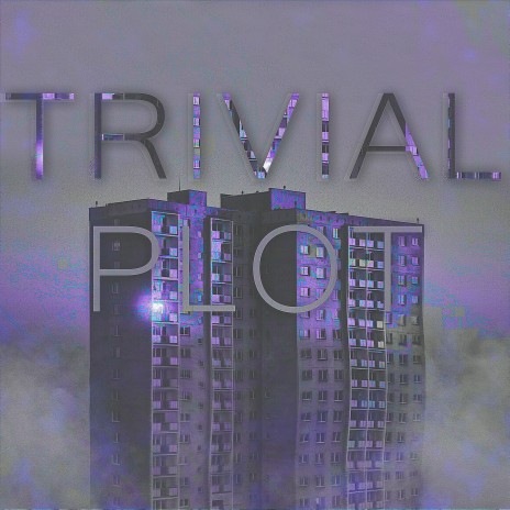 Trivial Plot | Boomplay Music