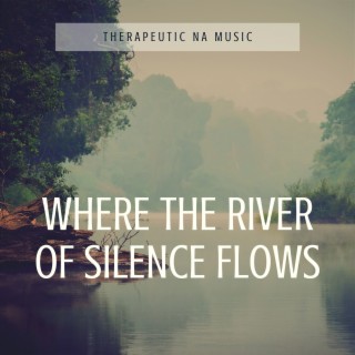 Where the River of Silence Flows