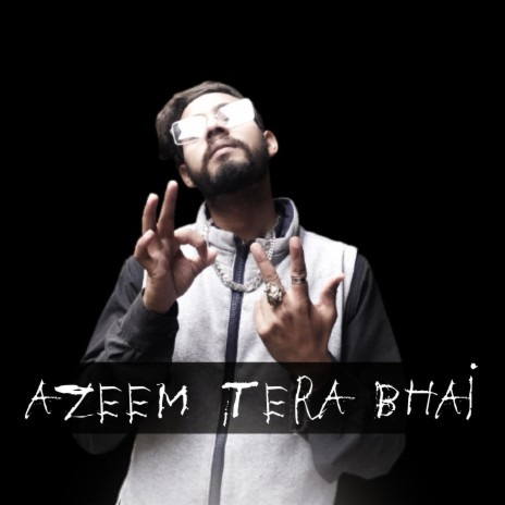 AZEEM TERA BHAI | Boomplay Music